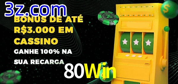 80Win melhor bônus de depósito
